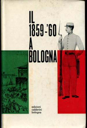 IL 1859 - '60 A BOLOGNA