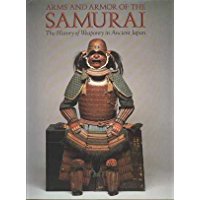 Arms and Armor of the Samurai. The history of Weaponry in Ancient Japan