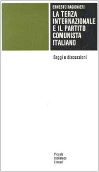 LA TERZA INTERNAZIONALE E IL PARTITO COMUNISTA ITALIANO. Saggi e discussioni