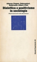 DIALETTICA E POSITIVISMO IN SOCIOLOGIA. Dieci interventi nella discussione