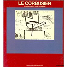 LE CORBUSIER. La progettazione come mutamento