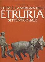 CITTA' E CAMPAGNA NELL'ETRURIA SETTENTRIONALE