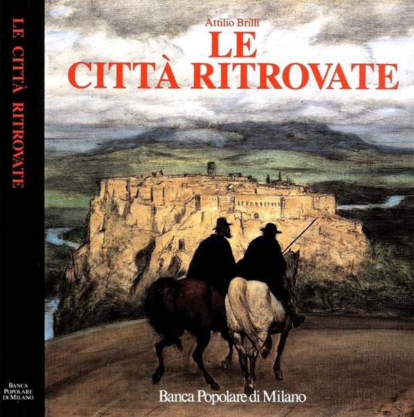 LE CITTA' RITROVATE. Alla ricerca dello spirito del luogo