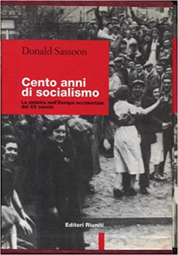 CENTO ANNI DI SOCIALISMO. La sinistra nell'Europa occidentale del XX secolo