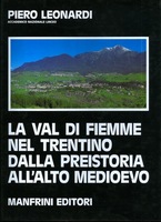 LA VAL DI FIEMME NEL TRENTINO DALLA PREISTORIA ALL'ALTO MEDIOEVO