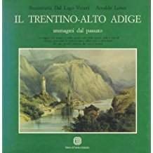 IL TRENTINO ALTO ADIGE. Immagini dal passato