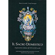 IL SACRO DOMESTICO. Acquasantiere italiane dal XVI al XIX secolo