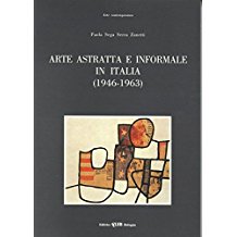 ARTE ASTRATTA E INFORMALE IN ITALIA (1946-1963)