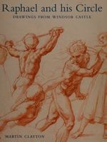 RAPHAEL AND HIS CIRCLE. Drawings from Windsor Castle