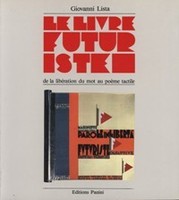 LE LIVRE FUTURISTE. De la Libération du mot au poème tactile