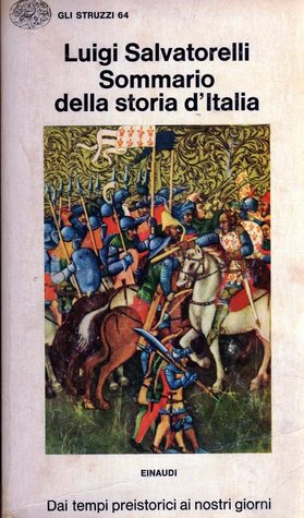 SOMMARIO DELLA STORIA D'ITALIA. Dai tempi preistorici ai nostri giorni