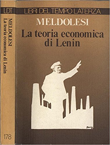 LA TEORIA ECONOMICA DI LENIN. Imperialismo e socialismo nel dibattito classico 1914-1916