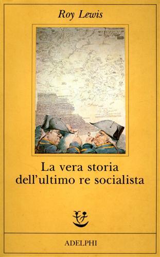 LA VERA STORIA DELL'ULTIMO RE SOCIALISTA