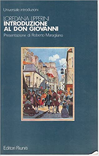 INTRODUZIONE AL DON GIOVANNI. Con il libretto d'opera di Lorenzo Da Ponte