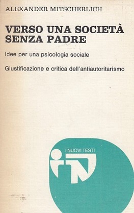 VERSO UNA SOCIETA' SENZA PADRE. Idee per una psicologia sociale