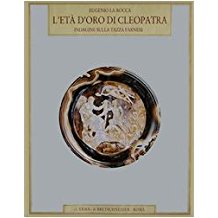 L'ETA' D'ORO DI CLEOPATRA. Indagine sulla Tazza Farnese
