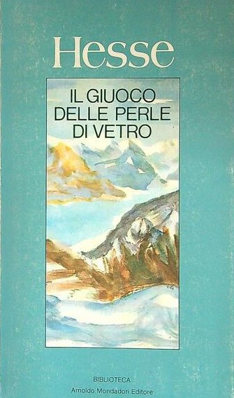 IL GIUOCO DELLE PERLE DI VETRO. Saggio biografico sul Magister Ludi Josef Knecht pubblicato insieme con i suoi scritti postumi