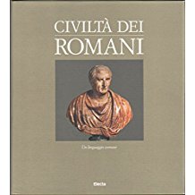 CIVILTA' DEI ROMANI. Un linguaggio comune