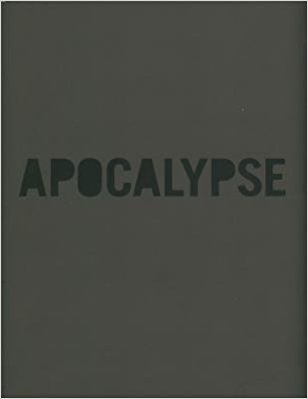 APOCALYPSE. Beauty and Horror in Contemporary Art