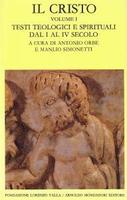 IL CRISTO. Volume I. TESTI TEOLOGICI E SPIRITUALI DAL I AL IV SECOLO