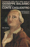 COMPENDIO DELLA VITA E DELLE GESTA DI GIUSEPPE BALSAMO DENOMINATO IL CONTE DI CAGLIOSTRO