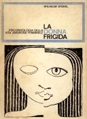 LA DONNA FRIGIDA. Psicopatologia della vita amorosa femminile