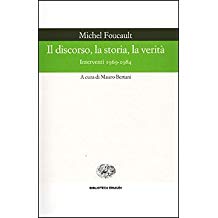 IL DISCORSO, LA STORIA, LA VERITA'. Interventi 1969-1984