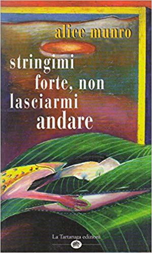 STRINGIMI FORTE, NON LASCIARMI ANDARE
