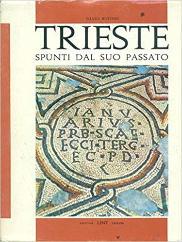 TRIESTE. Spunti dal suo passato
