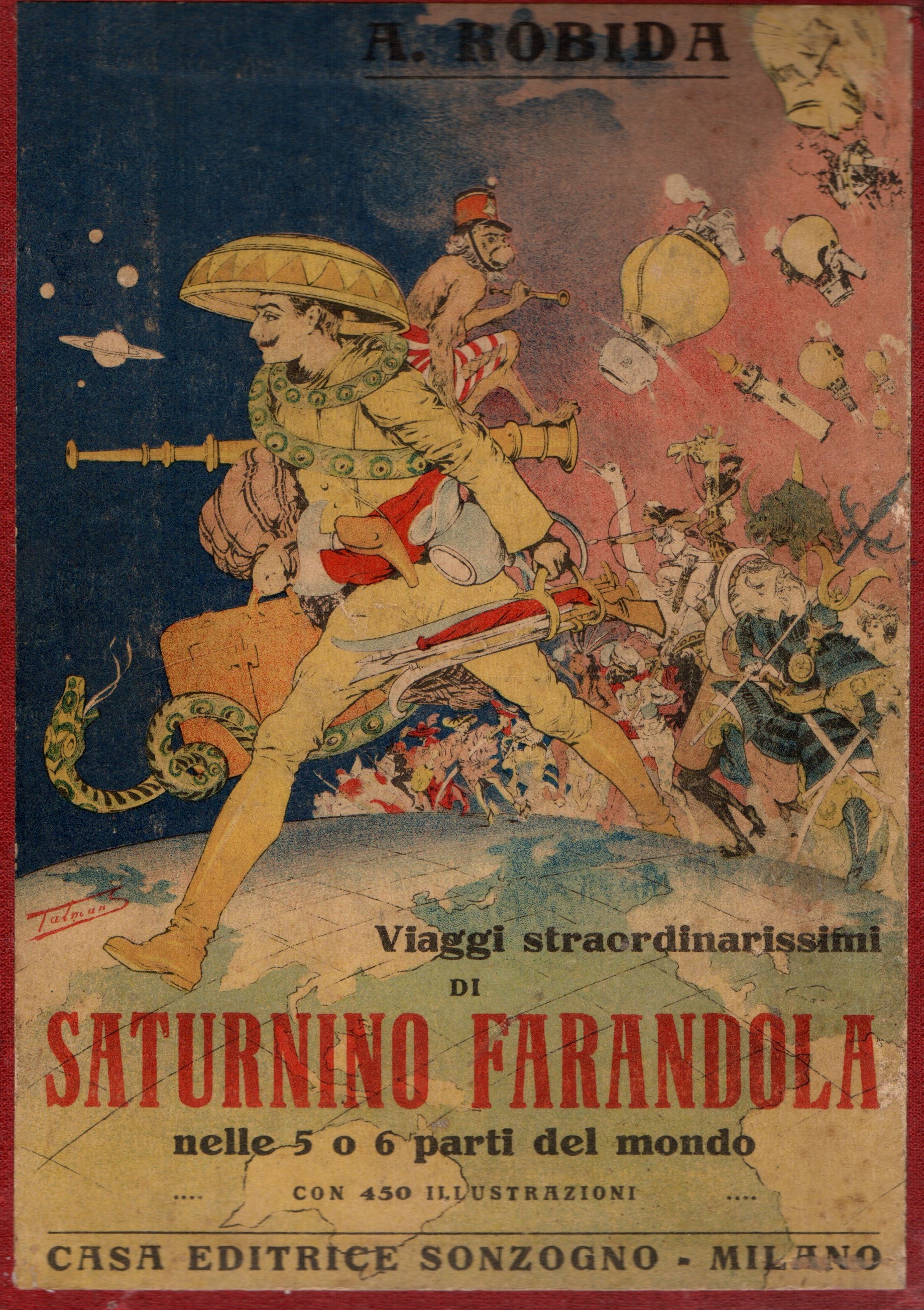 VIAGGI STRAORDINARISSIMI DI SATURNINO FARANDOLA NELLE 5 O 6 PARTI DEL MONDO ED IN TUTTI I PAESI VISITATI E NON VISITATI DA GIULIO VERNE