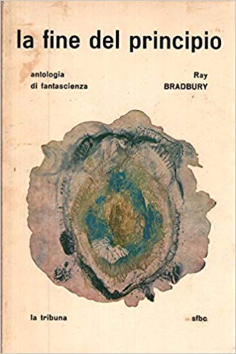 LA FINE DEL PRINCIPIO. Antologia di fantascienza