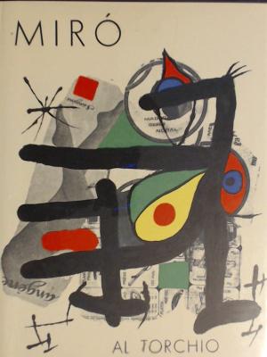 MIRO' AL TORCHIO. Inchiostri, acqueforti, litografie, incisioni varie, illustrazioni e manifesti