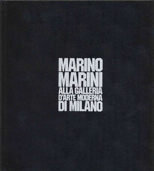 MARINO MARINI ALLA GALLERIA D'ARTE MODERNA DI MILANO
