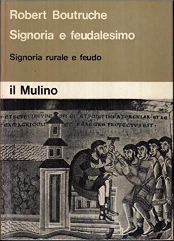 SIGNORIA E FEUDALESIMO. Signoria rurale e feudo