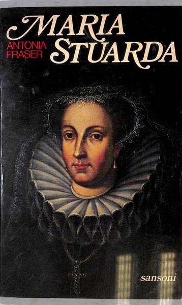 MARIA STUARDA REGINA DI SCOZIA