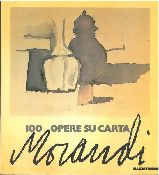MORANDI, 100 OPERE SU CARTA. Acquarelli, disegni, acqueforti