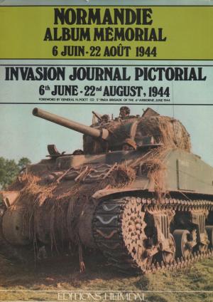 NORMANDIE. Album memorial / Invasion journal pictorial (6 june - 22 aout 1944)