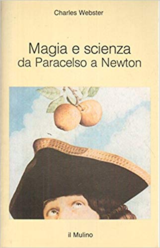 MAGIA E SCIENZA DA PARACELSO A NEWTON