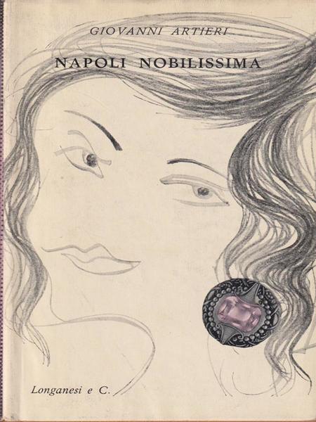 NAPOLI NOBILISSIMA. Uomini, storie, cose di una città