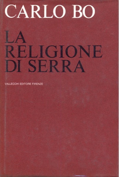 LA RELIGIONE DI SERRA. Saggi e note di lettura