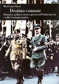 DESTINO COMUNE. Dittatura, politica estera e guerra nell'Italia fascista e nella Germania nazista