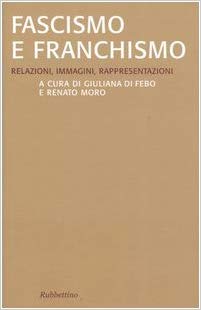 FASCISMO E FRANCHISMO. Relazioni, immagini, rappresentazioni