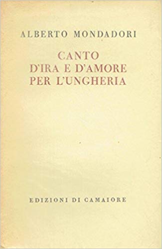 CANTO D'IRA E D'AMORE PER L'UNGHERIA
