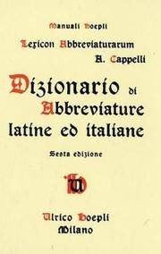 LEXICON ABBREVIATURARUM. DIZIONARIO DI ABBREVIATURE LATINE ED ITALIANE USATE NELLE CARTE E CODICI SPECIALMENTE DEL MEDIO-EVO RIPRODOTTE CON OLTRE 14000 SEGNI INCISI