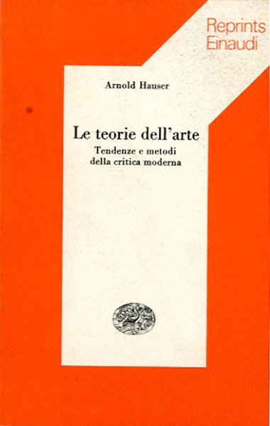 LE TEORIE DELL'ARTE. Tendenze e metodi della critica moderna