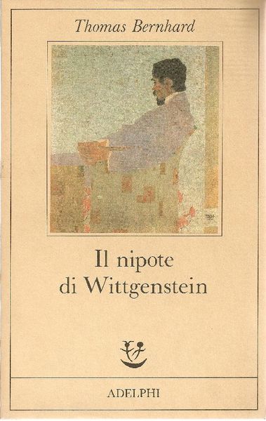 IL NIPOTE DI WITTGENSTEIN. Un'amicizia
