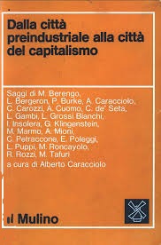 DALLA CITTA' PREINDUSTRIALE ALLA CITTA' DEL CAPITALISMO