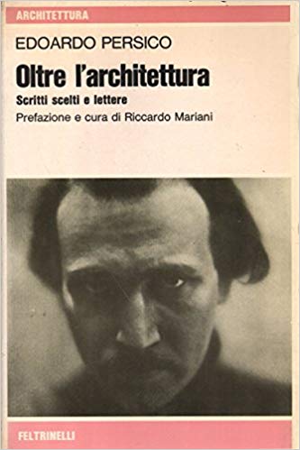 OLTRE L'ARCHITETTURA. Scritti scelti e lettere