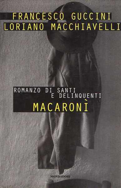 MACARONI'. Romanzo di santi e delinquenti