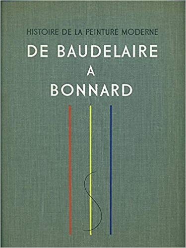 HISTOIRE DE LA PEINTURE MODERNE. 1 DE BAUDELAIRE A BONNARD. 2. MATISSE. MUNCH. ROUAULT. FAUVISME ET EXPRESSIONISME. 3. DE PICASSO AU SURREALISME. DU CUBISME A PAUL KLEE